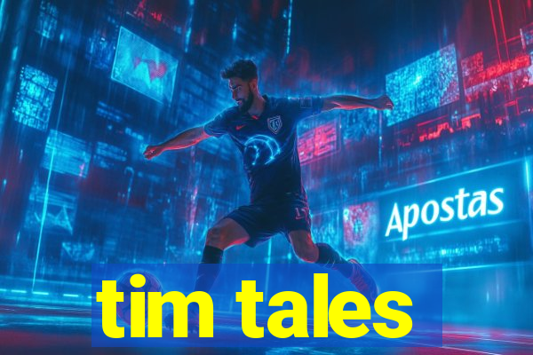 tim tales